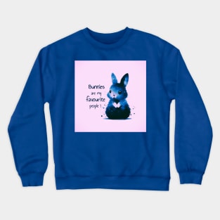 cute rabbit, "bunnies are my favourite people" quote, water colour, pink Crewneck Sweatshirt